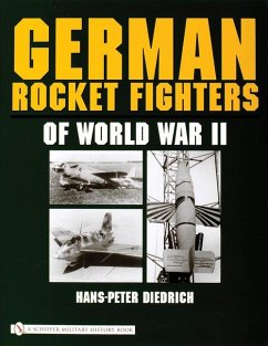 German Rocket Fighters of World War II - Diedrich, Hans-Peter