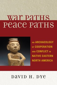 War Paths, Peace Paths - Dye, David