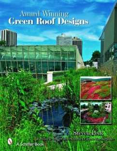 Award Winning Green Roof Designs: Green Roofs for Healthy Cities - Peck, Steven W.