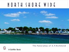 North Shore Wide: The Panoramas of Arthur P. Richmond - Richmond, Arthur P.