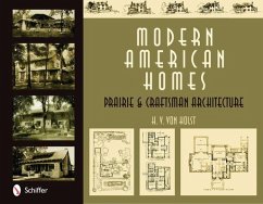 Modern American Homes: Prairie & Craftsman Architecture - Holst, H. V. Von
