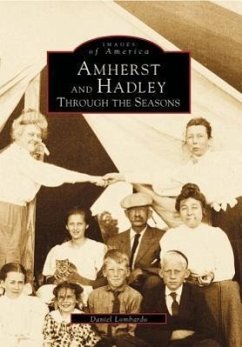 Amherst and Hadley: Through the Seasons - Lombardo, Daniel