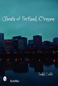 Ghosts of Portland, Oregon - Cobb, Todd