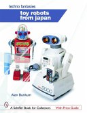 Toy Robots from Japan: Techno Fantasies: Techno Fantasies