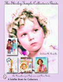 The Shirley Temple Collector's Guide: An Unauthorized Reference and Price Guide