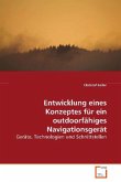 Entwicklung eines Konzeptes für einoutdoorfähiges Navigationsgerät