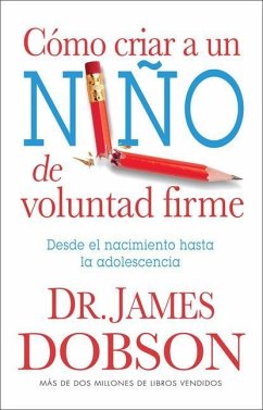 Cómo Criar a Un Niño de Voluntad Firme - Serie Favoritos - Dobson, James