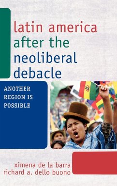 Latin America after the Neoliberal Debacle - De La Barra, Ximena; Dello Buono, Richard A.