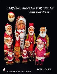 Carving Santa's for Today - Wolfe, Tom