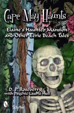 Cape May Haunts: Elaine's Haunted Mansion and Other Eerie Beach Tales - Roseberry, D. P.