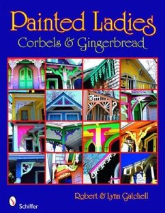 Painted Ladies: Corbels & Gingerbread: Corbels & Gingerbread - Gatchell, Robert And Lynn