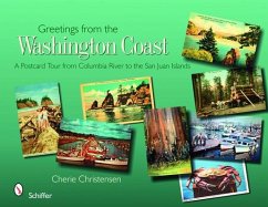 Greetings from the Washington Coast: A Postcard Tour from Columbia River to the San Juan Islands - Christensen, Cherie