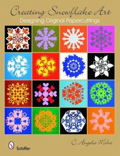 Creating Snowflake Art: Designing Original Papercuttings - Mohr, C. Angela