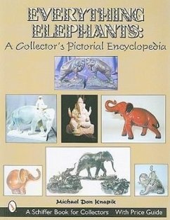Everything Elephants: A Collector's Pictorial Encyclopedia - Knapik, Michael Don