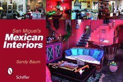 San Miguel's Mexican Interiors - Baum, Sandy