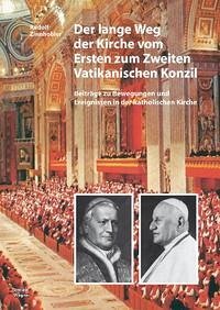 Der lange Weg der Kirche vom Ersten zum Zweiten Vatikanischen Konzil - Zinnhobler, Rudolf