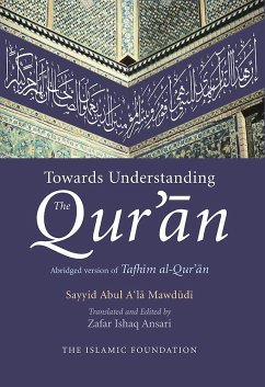 Towards Understanding the Qur'an - Mawdudi, Sayyid Abul A'La