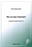 Wo ist das Telefon?, für gemischten Chor