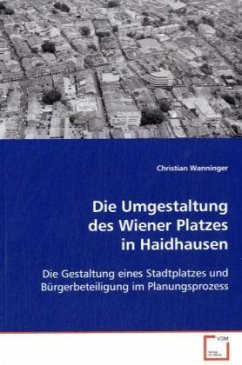 Die Umgestaltung des Wiener Platzes in Haidhausen - Wanninger, Christian
