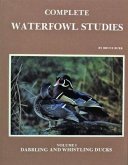 Complete Waterfowl Studies Volume I: Dabbling Ducks and Whistling Ducks
