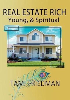 Real Estate Rich, Young, & Spiritual - Friedman, Tami