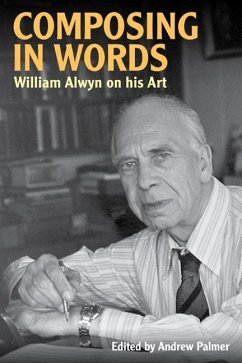 Composing in Words - Alwyn, William; Palmer, Andrew