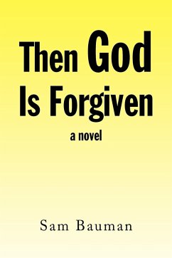 Then God Is Forgiven - Bauman, Sam