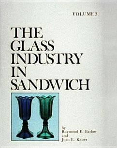 The Glass Industry in Sandwich - Barlow, Raymond E.