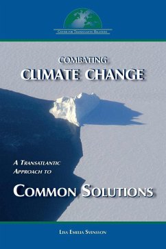 Combating Climate Change: A Transatlantic Approach to Common Solutions - Svensson, Lisa Emilia