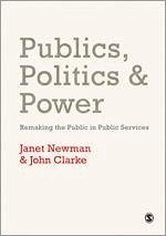 Publics, Politics and Power - Newman, Janet E; Clarke, John H