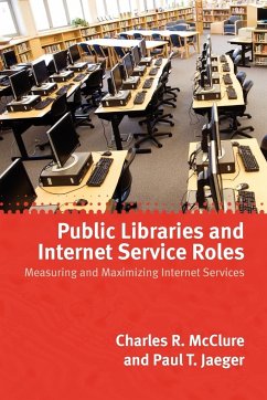 Public Libraries and Internet Service Roles - McClure, Charles; Jaeger, Paul