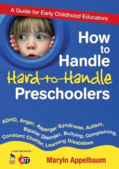 How to Handle Hard-to-Handle Preschoolers - Appelbaum, Maryln