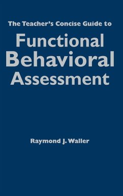 The Teacher's Concise Guide to Functional Behavioral Assessment - Waller, Raymond J.