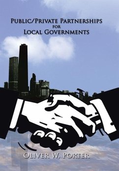 Public/Private Partnerships for Local Governments - Porter, Oliver W.