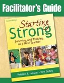 Facilitator's Guide to Starting Strong: Surviving and Thriving as a New Teacher