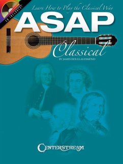 ASAP Classical Guitar: Learn How to Play the Classical Way - Esmond, James Douglas