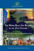 The Wider Black Sea Region in the 21st Century: Strategic, Economic and Energy Perspectives