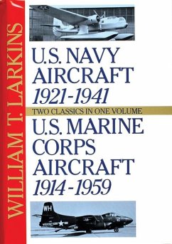 U.S. Navy/U.S. Marine Corps Aircraft: Two Classics in One Volume - Larkins, William T.