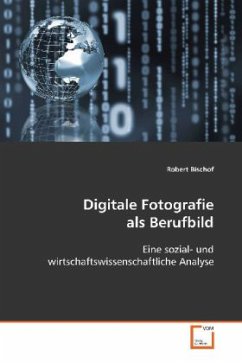 Digitale Fotografie als Berufbild - Bischof, Robert