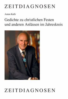 Gedichte zu christlichen Festen und anderen Anlässen im Jahreskreis Gedichte zu christlichen Festen und anderen Anlässen im Jahreskreis
