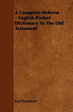 A Complete Hebrew - English Pocket Dictionary To The Old Testament
