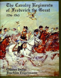 The Cavalry Regiments of Frederick the Great 1756-1763 - Dorn, Gunther