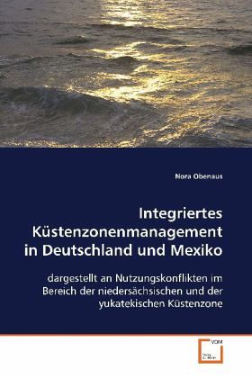 Integriertes Küstenzonenmanagement in Deutschland undMexiko Integriertes Küstenzonenmanagement in Deutschland undMexiko