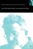 Walter Benjamin and Romanticism Walter Benjamin and Romanticism