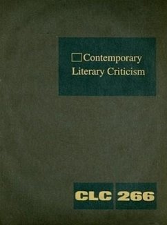 Contemporary Literary Criticism: Criticism of the Works of Today's Novelists, Poets, Playwrights, Short Story Writers, Scriptwriters, and Other Creati