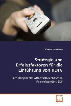 Strategie und Erfolgsfaktoren für die Einführung von HDTV - Falcenberg, Verena