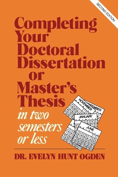 Completing Your Doctoral Dissertation/Master's Thesis in Two Semesters or Less - Ogden, Evelyn Hunt