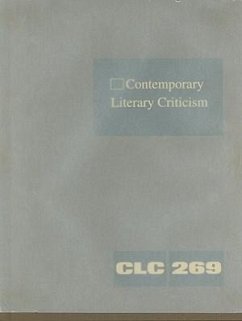 Contemporary Literary Criticism: Criticism of the Works of Today's Novelists, Poets, Playwrights, Short Story Writers, Scriptwriters, and Other Creati