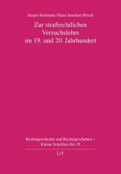 Zur strafrechtlichen Versuchslehre im 19. und 20. Jahrhundert - Seminara, Sergio;Hirsch, Hans J