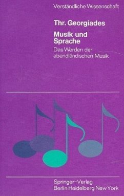 Musik und Sprache - Georgiades, Thrasybulos G.